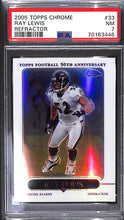 Load image into Gallery viewer, 2005 RAY LEWIS Topps Chrome (Refractor) #33 (PSA 7)