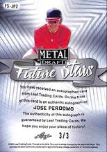 Load image into Gallery viewer, 2021 Leaf Jose Perdomo #FS-JP2 Metal Future Stars Auto 3/3