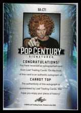 Load image into Gallery viewer, 2018 Leaf Pop Century Metal Autographs #BACT1 Carrot Top