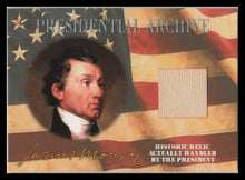 Load image into Gallery viewer, 2020 James Monroe Historic Relic # PA-JM5 Presidential Archive