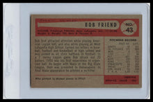 Load image into Gallery viewer, 1954 Bowman Baseball Bob Friend #43 Nice Vintage